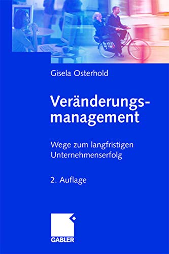 Stock image for Vernderungsmanagement: Wege zum langfristigen Unternehmenserfolg: Visionen und Wege zu einer neuen Unternehmenskultur for sale by medimops