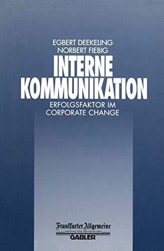 Kommunikation im Corporate Change. Maßstäbe für eine neue Managementpraxis.