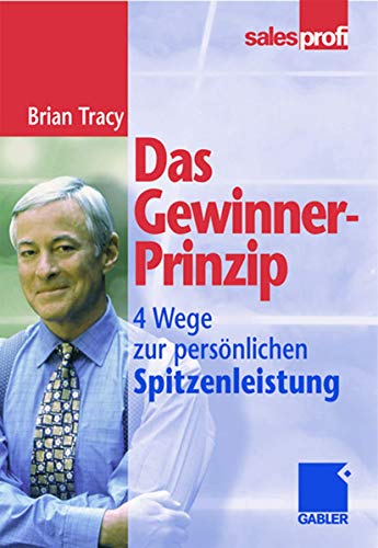 9783409294102: Das Gewinner-Prinzip: Wege Zur Persnlichen Spitzenleistung