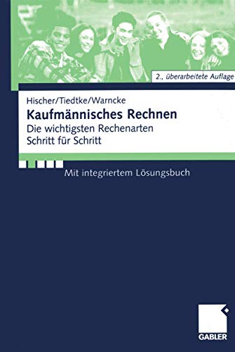 9783409297318: Kaufmnnisches Rechnen. Die wichtigsten Rechenarten Schritt fr Schritt Mit integriertem Lsungsbuch