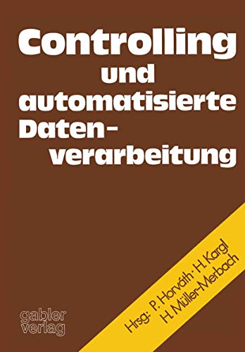 9783409301510: Controlling und automatisierte Datenverarbeitung: Festschrift f. Karl Ferdinand Bussmann anlssl. d. Vollendung seines 60. Lebensjahres