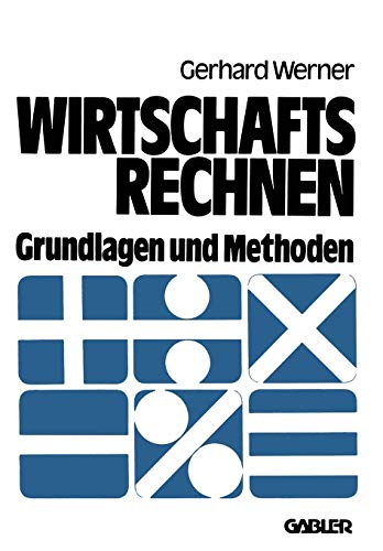 Beispielbild fr Wirtschaftsrechnen: Grundlagen und Methoden (German Edition) zum Verkauf von Lucky's Textbooks