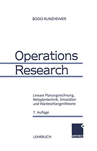 Beispielbild fr Operations Research: Lineare Planungsrechnung, Netzplantechnik, Simulation und Warteschlangentheorie von Bodo Runzheimer (Autor) zum Verkauf von BUCHSERVICE / ANTIQUARIAT Lars Lutzer