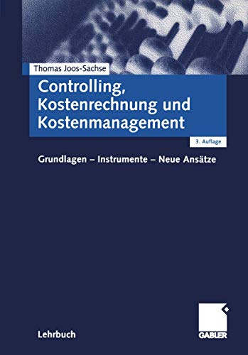 Imagen de archivo de Controlling, Kostenrechnung und Kostenmanagement: Grundlagen - Instrumente - Neue Anstze a la venta por medimops