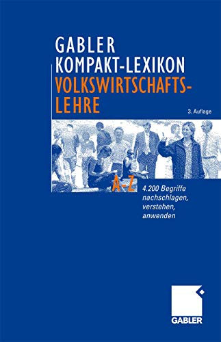 Gabler Kompakt-Lexikon Volkswirtschaftslehre: 4200 Begriffe nachschlagen, verstehen, anwenden (German Edition) (9783409318037) by Piekenbrock, Dirk