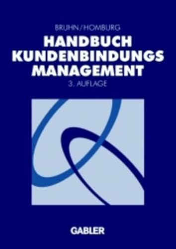 Imagen de archivo de Handbuch Kundenbindungsmanagement: Grundlagen - Konzepte - Erfahrungen a la venta por medimops