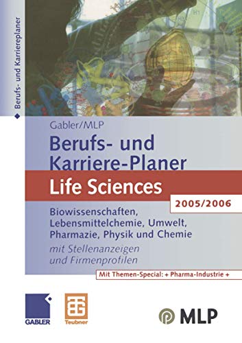 9783409324304: Gabler / MLP Berufs- und Karriere-Planer Life Sciences 2005/2006: Biowissenschaften, Lebensmittelchemie, Umwelt, Pharmazie, Physik und Chemie. Mit Stellenanzeigen und Firmenprofilen