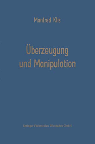 Beispielbild fr berzeugung und Manipulation. Grundlagen e. Theorie betriebswirtschaftl. Fhrungsstile, zum Verkauf von modernes antiquariat f. wiss. literatur