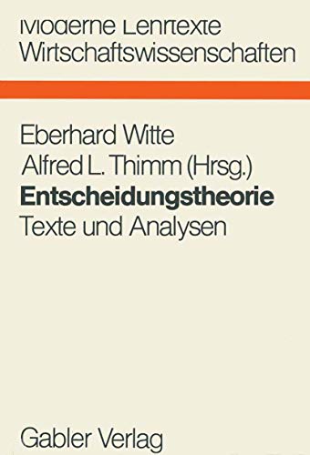 Entscheidungstheorie. Texte und Analysen. - Witte, Eberhard