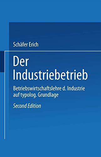Stock image for Der Industriebetrieb: Betriebswirtschaftslehre der Industrie auf typologischer Grundlage for sale by Revaluation Books