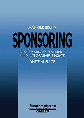 Stock image for Sponsoring: Systematische Planung und Integrativer Einsatz (FAZ - Gabler Edition) for sale by Gabis Bcherlager
