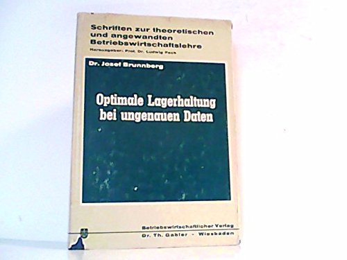 Optimale Lagerhaltung bei ungenauen Daten. Schriften zur theoretischen und angewandten Betriebswi...