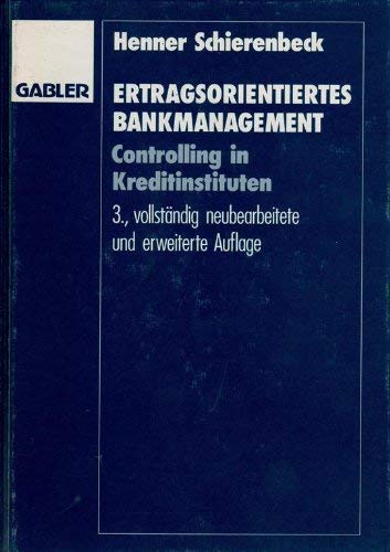 Ertragsorientiertes Bankmanagement: Controlling in Kreditinstituten (German Edition) (9783409342001) by Schierenbeck, Henner