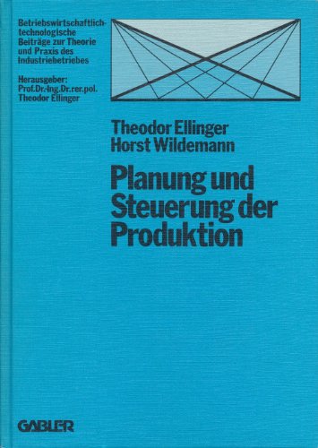 Beispielbild fr Planung Und Steuerung Der Produktion: Aus Betriebswirtschaftl.-Technolog. Sicht zum Verkauf von medimops