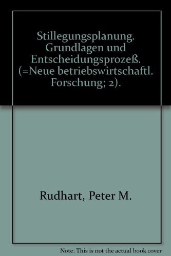 9783409344913: Stillegungsplanung: Grundlagen u. Entscheidungsprozesse (Neue betriebswirtschaftliche Forschung) (German Edition)