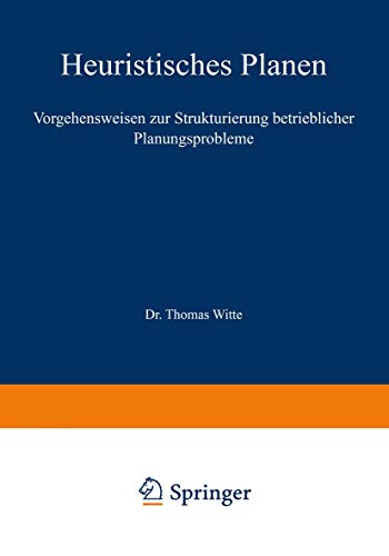 Stock image for Heuristisches Planen (Beitrge zur industriellen Unternehmensforschung) for sale by biblion2