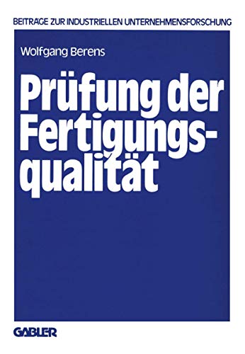 Beispielbild fr Prfung der Fertigungsqualitt : Entscheidungsmodelle zur Planung von Prfstrategien. Dissertation. Beitrge zur industriellen Unternehmensforschung Nr. 10. zum Verkauf von Wissenschaftliches Antiquariat Kln Dr. Sebastian Peters UG