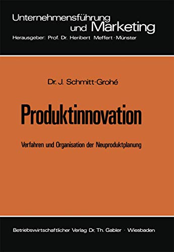 Beispielbild fr Produktinnovation: Verfahren und Organisation der Neuproduktplanung (Unternehmensfhrung und Marketing Band 3) zum Verkauf von Bernhard Kiewel Rare Books