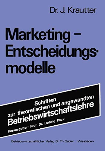 Marketing-Entscheidungsmodelle (Schriften zur theoretischen und angewandten Betriebswirtschaftsle...