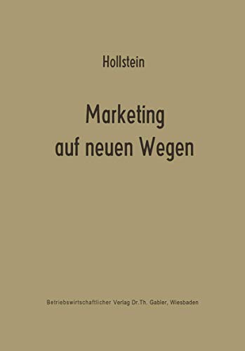 Stock image for Marketing auf neuen Wegen : Absatzpolitik auf der Grundlage nachfrageorientierter Marktmodelle for sale by Ria Christie Collections