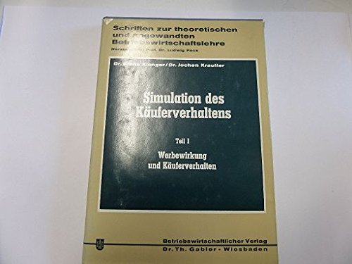 Simulation des Käuferverhaltens. Teil I: Werbewirkung und Käuferverhalten.