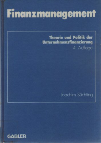 Stock image for Finanzmanagement. Theorie und Politik der Unternehmensfinanzierung for sale by Bernhard Kiewel Rare Books