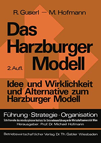 Das Harzburger Modell: Idee und Wirklichkeit und Alternative zum Harzburger Modell