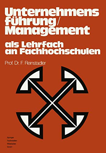 9783409381918: Unternehmensfhrung / Management als Lehrfach an Fachhochschulen: Bericht ber das gleichnamige Symposium in Ludwigshafen/Rhein im April 1975