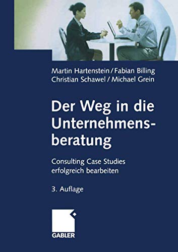9783409388696: Der Weg in die Unternehmensberatung. Consulting Case Studies erfolgreich bearbeiten (Livre en allemand)
