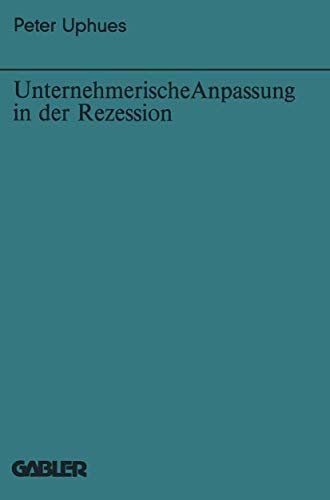 Beispielbild fr Unternehmerische Anpassung in der Rezession zum Verkauf von Ria Christie Collections