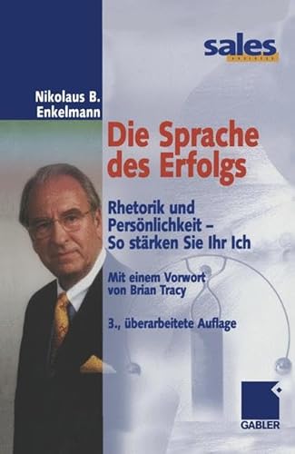 9783409396264: Die Sprache des Erfolgs: Rhetorik und Persnlichkeit ― So strken Sie Ihr Ich