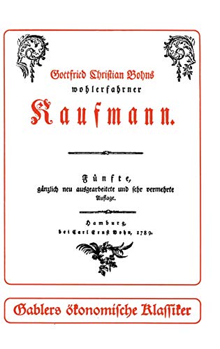 Gottfried Christian Bohn wohlerfahrner Kaufmann. Vortitel: Der wohlerfahrne Kaufmann.
