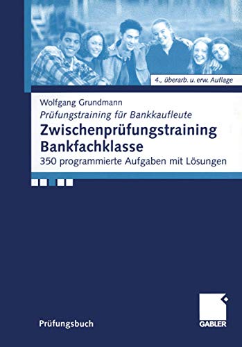 9783409417600: Zwischenprfungstraining Bankfachklasse. 350 programmierte Aufgaben mit Lsungen (Livre en allemand)