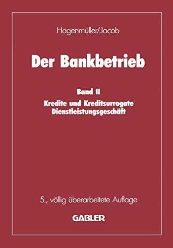 Beispielbild fr Der Bankbetrieb, Bd.2, Kredite und Kreditsurrogate, Dienstleistungsgeschft: Bd. II zum Verkauf von Buchpark