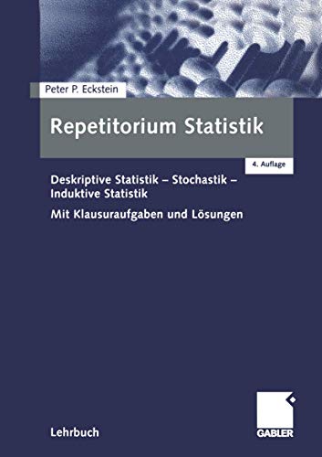 Beispielbild fr Repetitorium Statistik. Deskriptive Statistik-Stochastik-Induktive Statistik. Mit Klausuraufgaben und Lsungen zum Verkauf von medimops