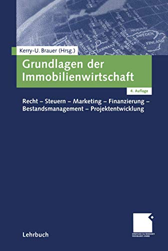 9783409421072: Grundlagen der Immobilienwirtschaft: Recht-Steuern-Marketing-Finanzierung-Bestandsmanagement-Projektentwicklung