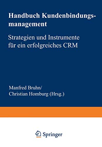 Imagen de archivo de Handbuch Kundenbindungsmanagement: Strategien und Instrumente fr ein erfolgreiches CRM a la venta por medimops