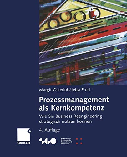 Stock image for Prozessmanagement als Kernkompetenz: Wie Sie Business Reengineering strategisch nutzen knnen (Schweizerische Gesellschaft fr Organisation und Management) for sale by medimops