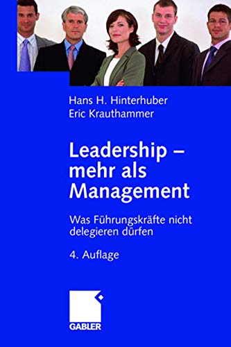 Imagen de archivo de Leadership - mehr als Management: Was Fhrungskrfte nicht delegieren drfen a la venta por medimops