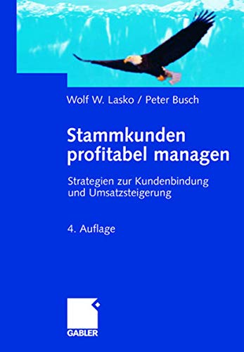 Beispielbild fr Stammkunden profitabel managen : Strategien zur Kundenbindung und Umsatzsteigerung. 4. Aufl. zum Verkauf von Antiquariat + Buchhandlung Bcher-Quell