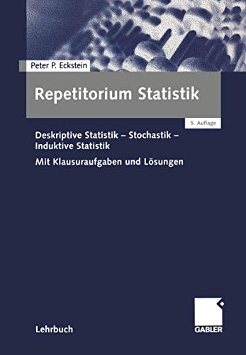 Beispielbild fr Repetitorium Statistik: Deskriptive Statistik-Stochastik-Induktive Statistik. Mit Klausuraufgaben und Lsungen zum Verkauf von medimops