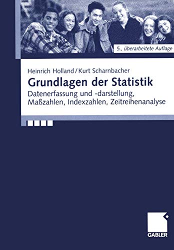 Stock image for Grundlagen der Statistik: Datenerfassung und -darstellung, Mazahlen, Indexzahlen, Zeitreihenanalyse for sale by medimops