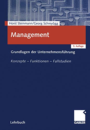 Management. Grundlagen der UnternehmensfÃ¼hrung. (9783409533126) by Steinmann, Horst; SchreyÃ¶gg, Georg