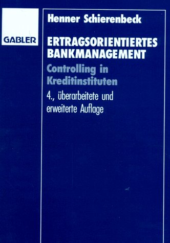 9783409550000: Ertragsorientiertes Bankmanagement 1. Grundlagen, Marktzinsmethode und Rentabilitts- Controlling