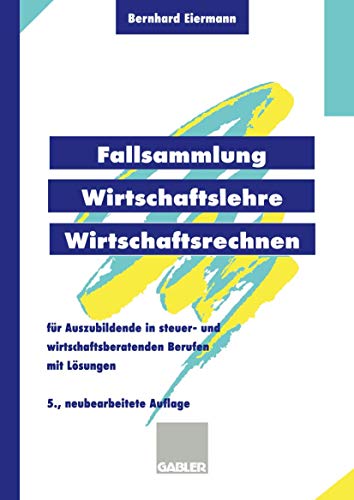 Stock image for Fallsammlung Wirtschaftslehre/Wirtschaftsrechnen for sale by Chiron Media