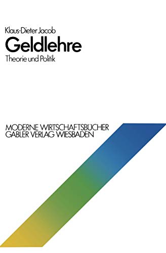 9783409603218: Geldlehre: Theorie und Politik (Moderne Wirtschaftsbcher, 6) (German Edition)