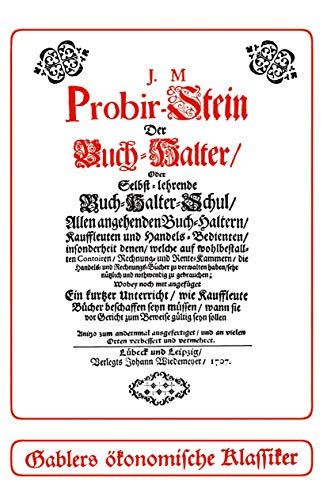 Probir-Stein der Buch-Halter (Gablers ökonomische Klassiker, Faksimile Druck nach dem Original 1707)