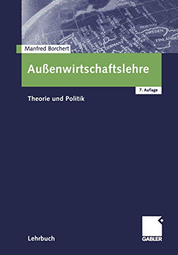 AuÃŸenwirtschaftslehre: Theorie und Politik (German Edition) (9783409639071) by Borchert, Manfred