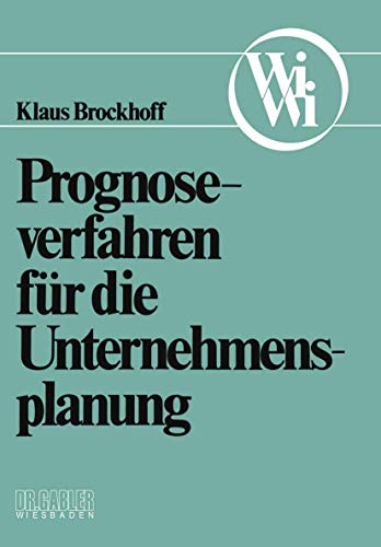 Beispielbild fr Prognoseverfahren fr die Unternehmensplanung (Die Wirtschaftswissenschaften. Neue Reihe Band 1) zum Verkauf von Bernhard Kiewel Rare Books