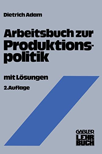 Beispielbild fr Arbeitsbuch zur Produktionspolitik : mit Lsungen. zum Verkauf von medimops